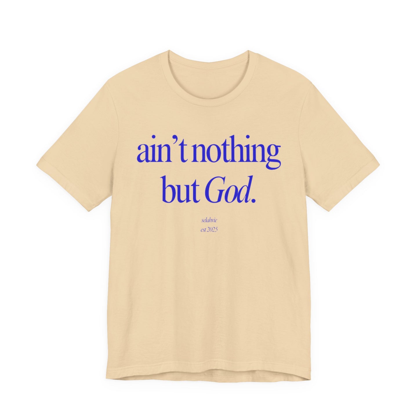 Ain't Nothing But God Graphic Tee