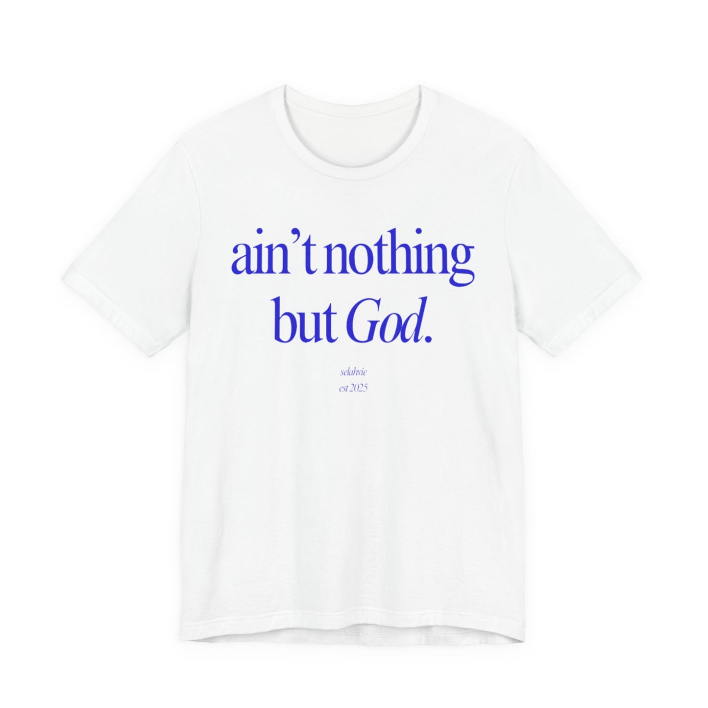 Ain't Nothing But God Graphic Tee