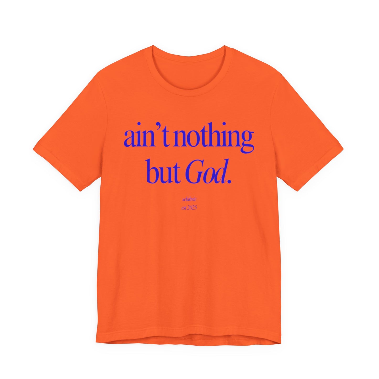 Ain't Nothing But God Graphic Tee